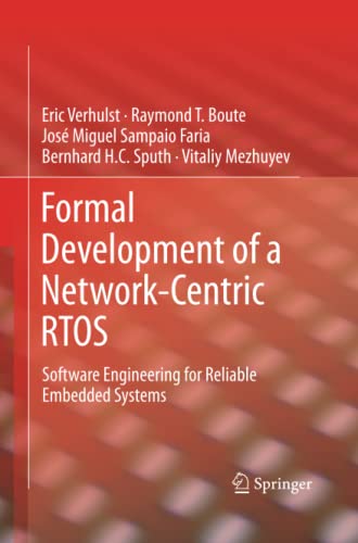 Formal Development of a Network-Centric RTOS: Software Engineering for Reliable Embedded Systems