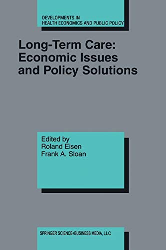 Long-Term Care: Economic Issues and Policy Solutions (Developments in Health Economics and Public Policy, 5, Band 5)