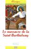 Les Pardaillan. Vol. 2. Le massacre de la Saint Barthélemy