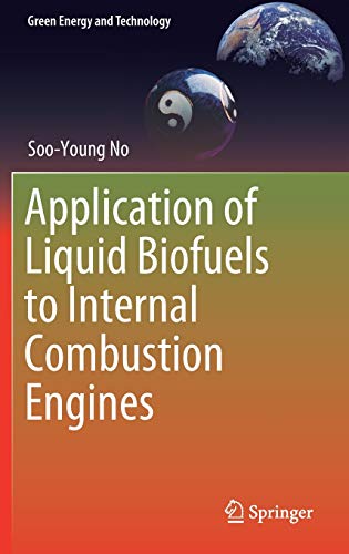 Application of Liquid Biofuels to Internal Combustion Engines (Green Energy and Technology)