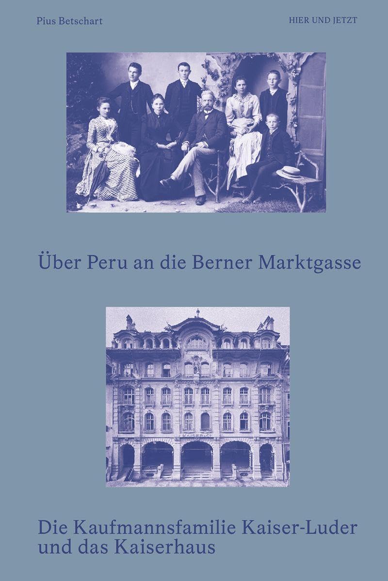 Betschart, Pius: Über Peru an die Berner Marktgasse
