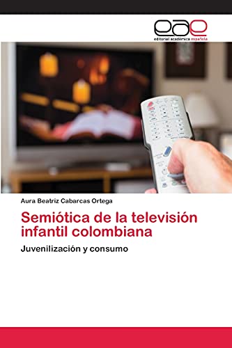 Semiótica de la televisión infantil colombiana: Juvenilización y consumo