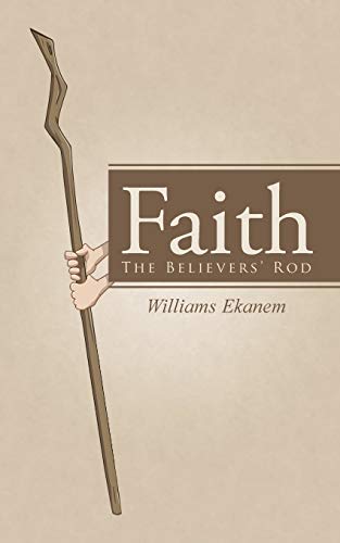 Faith: The Believers' Rod