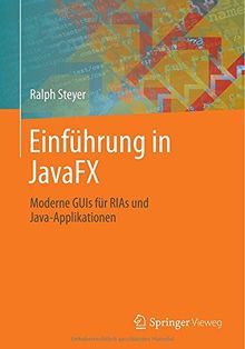 Einführung in JavaFX: Moderne GUIs für RIAs und Java-Applikationen