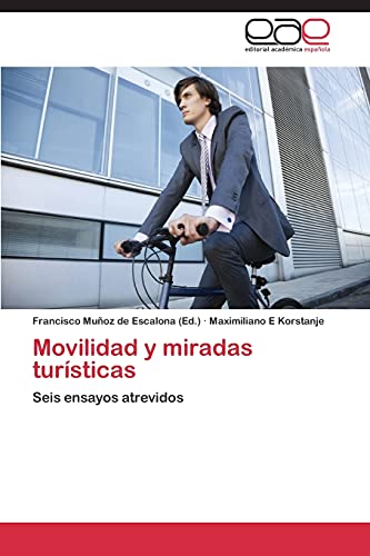 Movilidad y miradas turísticas: Seis ensayos atrevidos