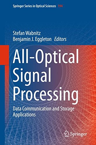 All-Optical Signal Processing: Data Communication and Storage Applications (Springer Series in Optical Sciences)