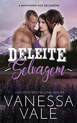 Deleite Selvagem (A Montanha DOS Selvagens, Band 2)