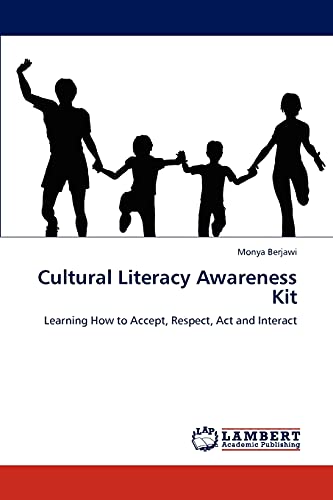 Cultural Literacy Awareness Kit: Learning How to Accept, Respect, Act and Interact