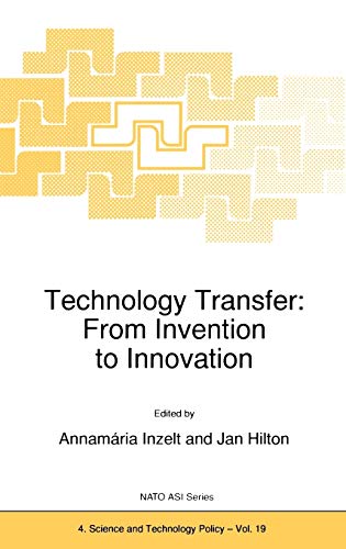 Technology Transfer: From Invention to Innovation (Nato Science Partnership Subseries: 4, 19, Band 19)