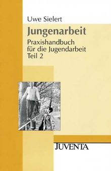 Jungenarbeit: Praxishandbuch für die Jugendarbeit Teil 2 (Juventa Paperback)