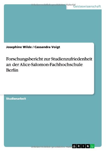 Forschungsbericht zur Studienzufriedenheit an der Alice-Salomon-Fachhochschule Berlin