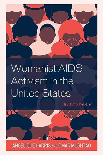 Womanist AIDS Activism in the United States: It's Who We Are (Health and Aging in the Margins)