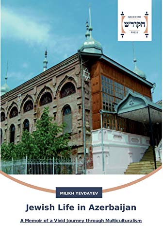 Jewish Life in Azerbaijan: A Memoir of a Vivid Journey through Multiculturalism
