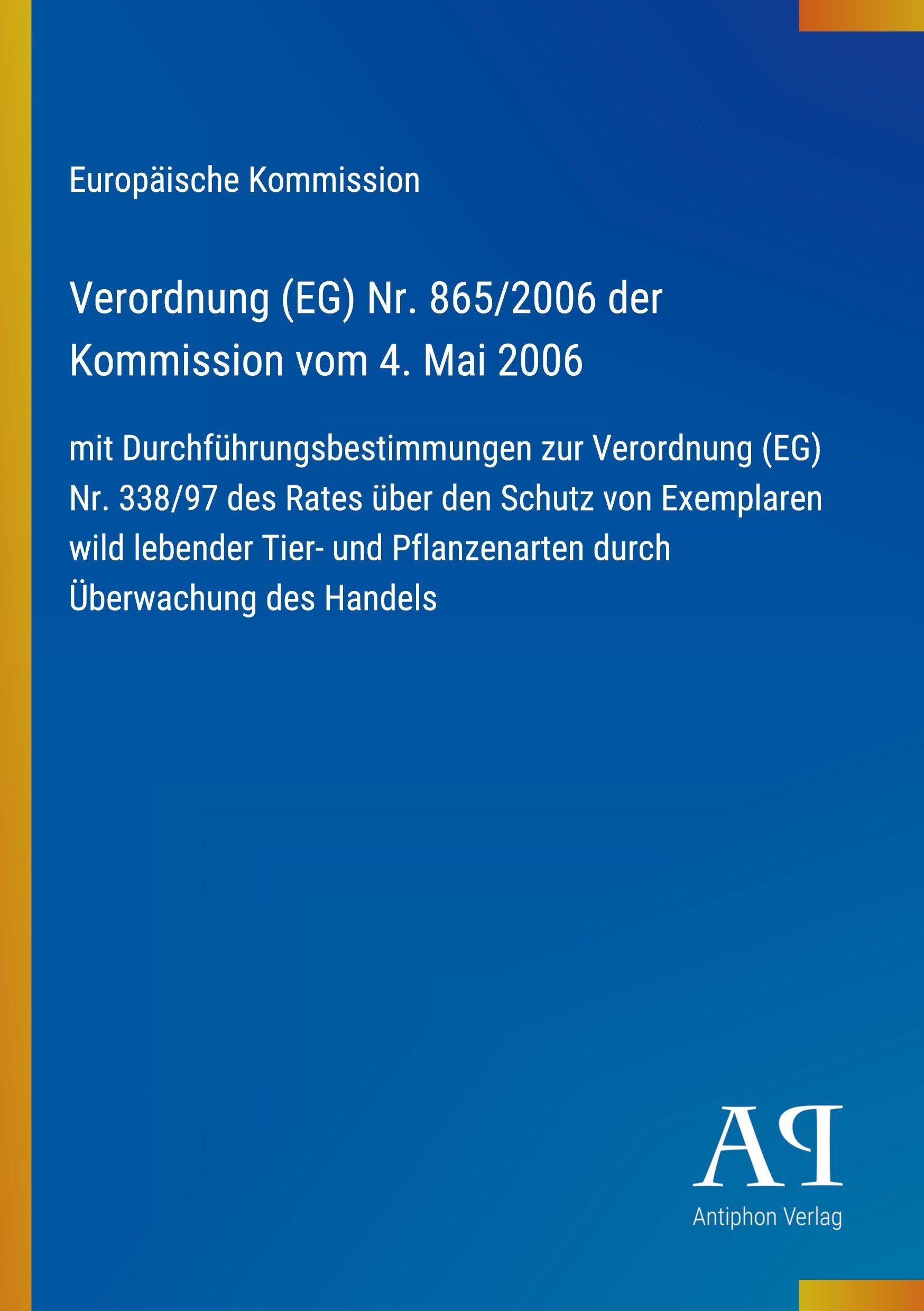 Verordnung (EG) Nr. 865/2006 der Kommission vom 4. Mai 2006