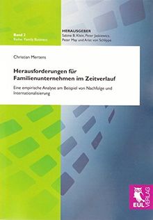 Herausforderungen für Familienunternehmen im Zeitverlauf: Eine empirische Analyse am Beispiel von Nachfolge und Internationalisierung (Familiy Business)