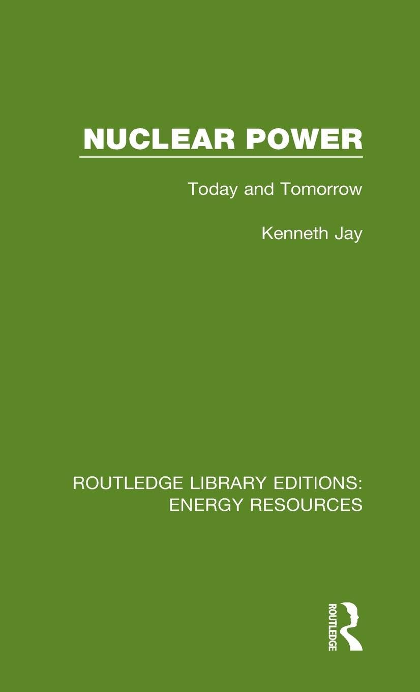 Nuclear Power: Today and Tomorrow (Routledge Library Editions: Energy Resources, 4, Band 4)