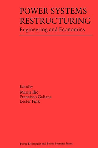 Power Systems Restructuring: Engineering and Economics (Power Electronics and Power Systems)