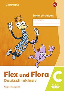 Flex und Flora / Flex und Flora - Deutsch inklusiv Ausgabe 2021: Deutsch inklusiv - Ausgabe 2021 / Heft Texte Schreiben inklusiv C