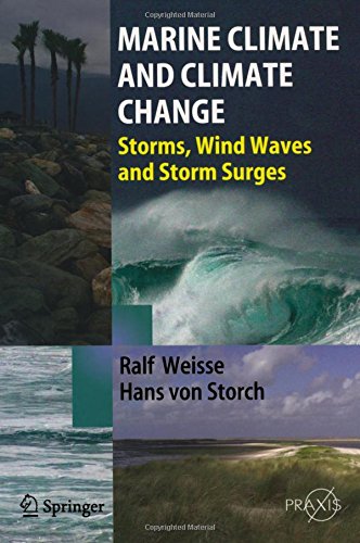 Marine Climate and Climate Change: Storms, Wind Waves and Storm Surges (Springer Praxis Books / Environmental Sciences)