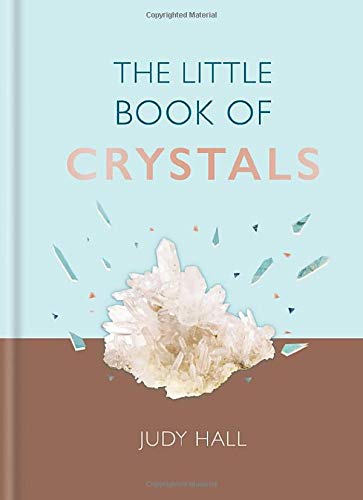 The Little Book of Crystals: Crystals to attract love, wellbeing and spiritual harmony into your life (MBS Little book of...)