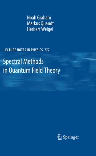 Spectral Methods in Quantum Field Theory (Lecture Notes in Physics)