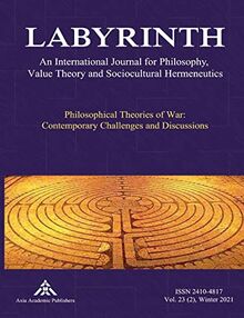 Philosophical Theories of War: Contemporary Challenges and Discussions (Labyrinth: An International Journal for Philosophy, Value Theory and Sociocultural Hermeneutics)