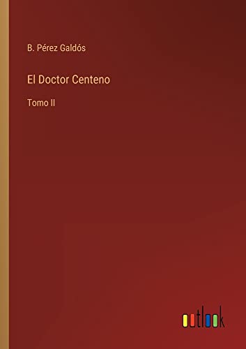 El Doctor Centeno: Tomo II
