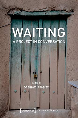 Waiting - A Project in Conversation (Edition Kulturwissenschaft, Bd. 243)