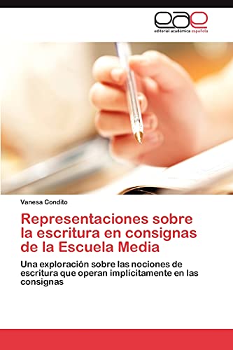Representaciones sobre la escritura en consignas de la Escuela Media: Una exploración sobre las nociones de escritura que operan implícitamente en las consignas