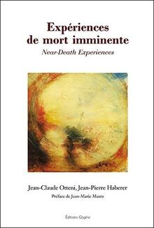 Expériences de mort imminente et expériences proches. Near-death experiences