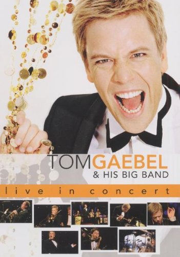 Tom Gaebel - Tom Gaebel & His Big Band - Live In Concert