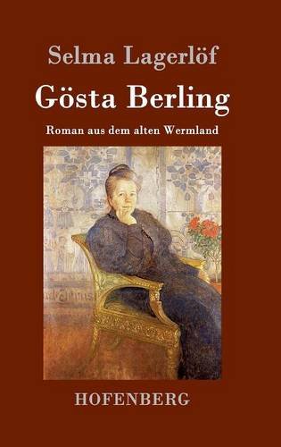 Gösta Berling: Roman aus dem alten Wermland