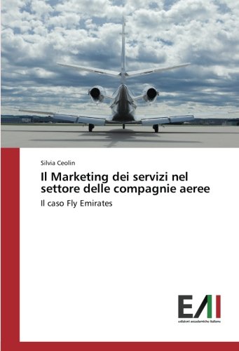 Il Marketing dei servizi nel settore delle compagnie aeree: Il caso Fly Emirates
