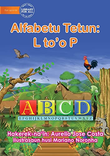 The Alphabet: Alfabetu Tetun: L to'o P