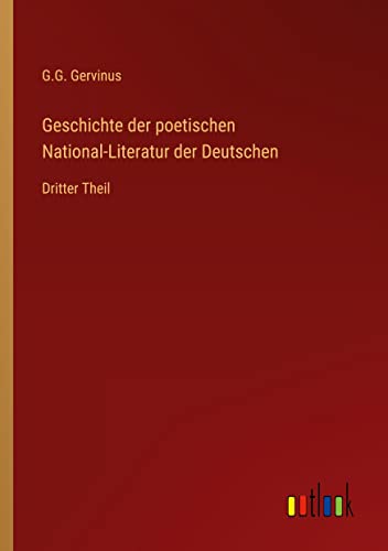 Geschichte der poetischen National-Literatur der Deutschen: Dritter Theil