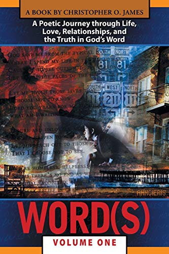 WORD(S), VOLUME 1: A Poetic Journey through Life, Love, Relationships, and the Truth in God’s Word