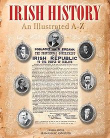 Irish History: An Illustrated A-Z. General Editor, Samus Mac Annaidh