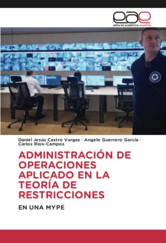 ADMINISTRACIÓN DE OPERACIONES APLICADO EN LA TEORÍA DE RESTRICCIONES: EN UNA MYPE