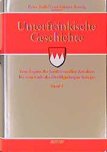 Unterfränkische Geschichte, 5 Bde., Bd.3, Vom Beginn des konfessionellen Zeitalters bis zum Ende des Dreißigjährigen Krieges