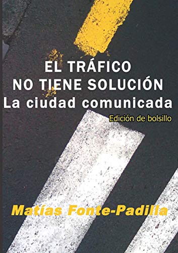 El TrÁFico No Tiene SoluciÓN. Ed. bolsillo
