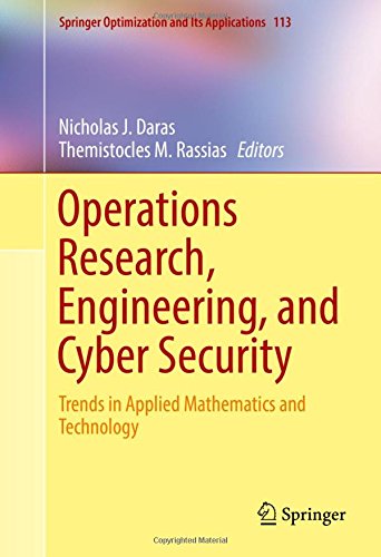 Operations Research, Engineering, and Cyber Security: Trends in Applied Mathematics and Technology (Springer Optimization and Its Applications)