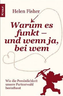 Warum es funkt - und wenn ja, bei wem: Wie die Persönlichkeit unsere Partnerwahl beeinflusst