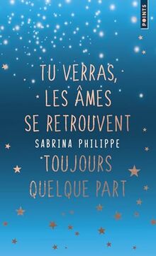 Tu verras, les âmes se retrouvent toujours quelque part