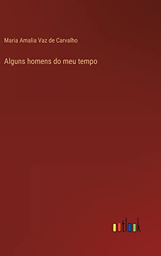 Alguns homens do meu tempo
