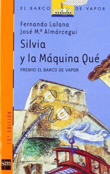 Silvia y la máquina qué (El Barco de Vapor Naranja, Band 83)