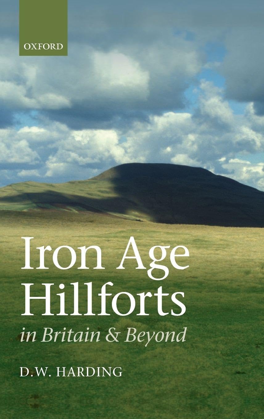 IRON AGE HILLFORTS IN BRITAIN & BEYOND C