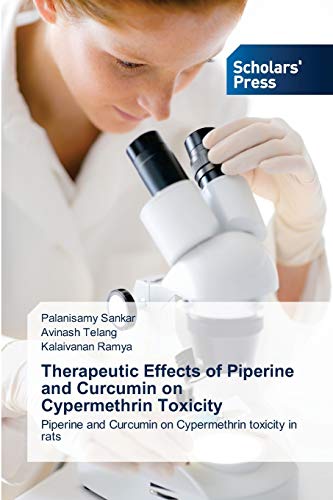 Therapeutic Effects of Piperine and Curcumin on Cypermethrin Toxicity: Piperine and Curcumin on Cypermethrin toxicity in rats