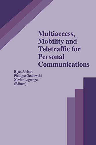 Multiaccess, Mobility and Teletraffic for Personal Communications (The Springer International Series in Engineering and Computer Science) (The ... and Computer Science, 366, Band 366)