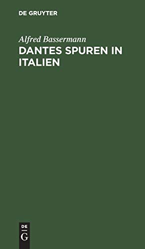 Dantes Spuren in Italien: Wanderungen und Untersuchungen. Kleine Ausgabe