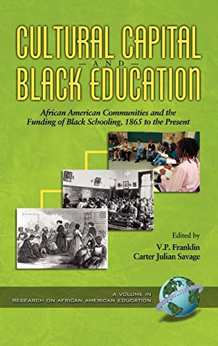Cultural Capital and Black Education: African American Communities (Hc) (Research on African American Education)
